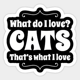 What do I love? CATS Sticker